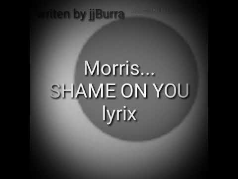 Shame on you-Morris simple lyrics video