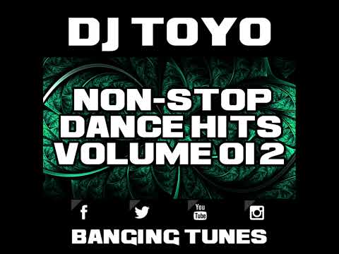 DJ Toyo - Non-Stop Dance Hits Volume 012 (Banging Tunes 2017)