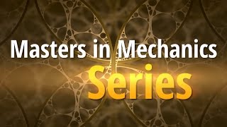 Introducing: The Masters in Mechanics Video Series!