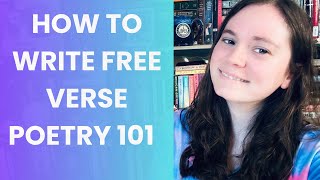 How To Write Free Verse Poetry 101 | Writing Tips