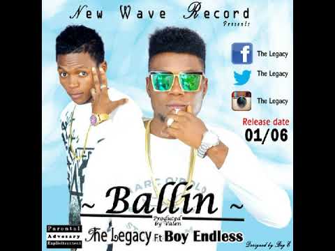 Nsan Legacy ft Boy Endless  BALLIN