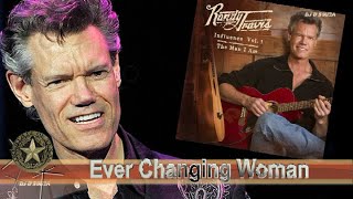 Randy Travis  - Ever Changing Woman ( 2013)