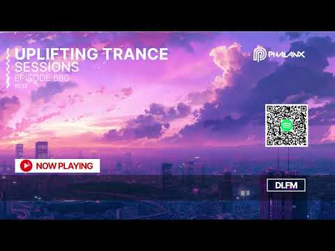 Uplifting Trance Sessions EP. 680 with DJ Phalanx 🔥 (Trance Podcast)