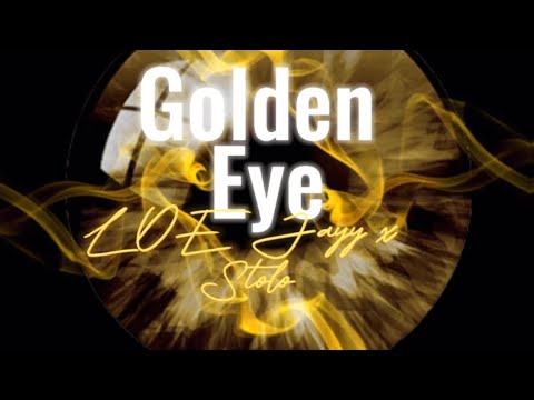 LOE Jayy x Stolo - Golden Eye (Official Audio)