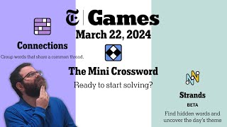 NYT Connections, Mini Crossword, and Strands | March 22, 2024