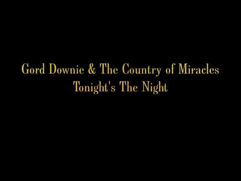 Gord Downie & The Country of Miracles - Tonight's The Night