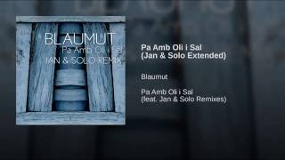 Pa Amb Oli i Sal (Jan & Solo Extended)
