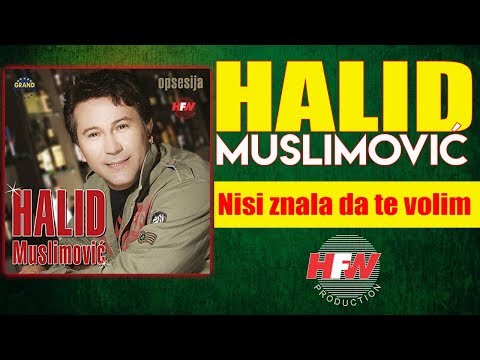Halid Muslimovic - Nisi znala da te volim - (Audio 2005) HD