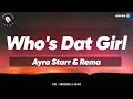 Ayra Starr & Rema - Who's Dat Girl Lyrics Ayra Starr & Rema - Who's Dat Girl Lyrics