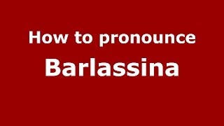 How to pronounce Barlassina