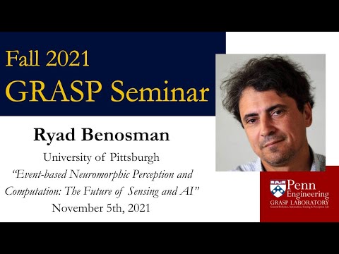 FALL 2021 GRASP on Robotics:  Ryad Benosman, University of Pittsburgh
