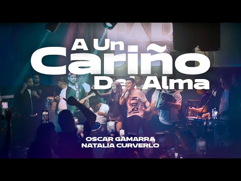 A Un Cariño Del Alma - Oscar Gamarra, @Natalia_Curvelo  (#EnVivo)