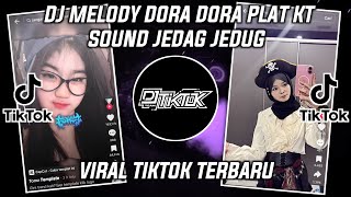Download lagu DJ MELODY DORA DORA PLAT KT VIRAL TIKTOK TERBARU 2025 mp3