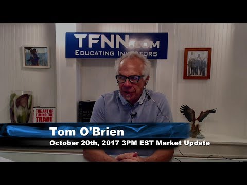 October 20th 3PM EST Market Update with Tom O'Brien on TFNN