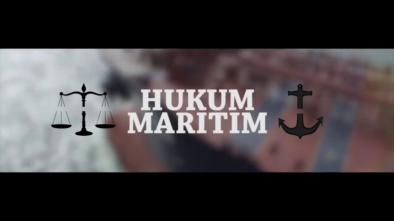 HUKUM MARITIM - TENTANG HUKUM MARITIM
