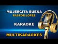 Mujercita Buena-Karaoke-Pastor Lopez