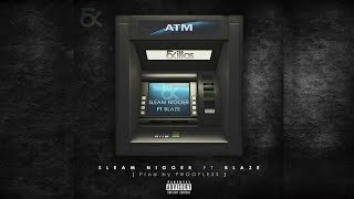 Download lagu Sleam Nigger feat. Blaze - ATM mp3 Download lagu Sleam Nigger feat. Blaze - ATM mp3