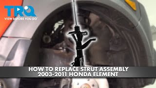 How to Replace Front Strut Assembly 2003-2011 Honda Element