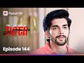 Episode 144 The Return Of Tiger Pocket FM