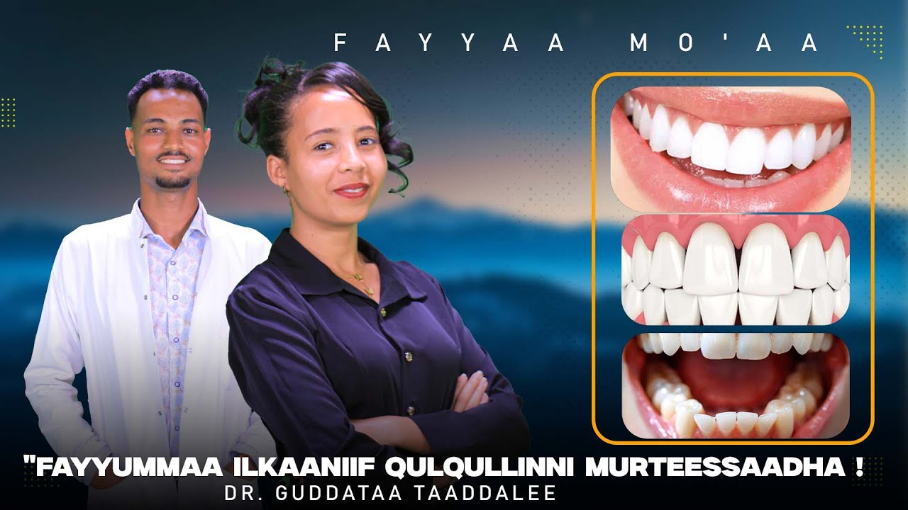 "Fayyummaa Ilkaaniif Qulqullinni Murteessaadha ! Dr. Guddataa Taaddalee - Fayyaa Mo'aa