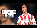 Anwar El Ghazi | Skills and Goals | Highlights