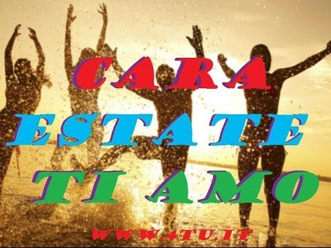 Canzoni estate 2014 tormentone - CARA ESTATE TI AMO - hit del momento giugno luglio 2014