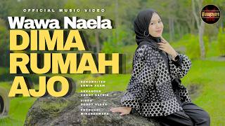 Download lagu Wawa Naela - Dima Rumah Ajo mp3 Download lagu Wawa Naela - Dima Rumah Ajo mp3