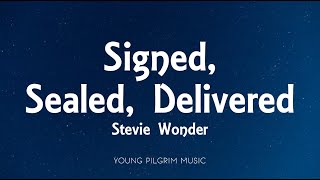 Stevie Wonder - Signed, Sealed, Delivered (I&#39;m Yours) [Lyrics]