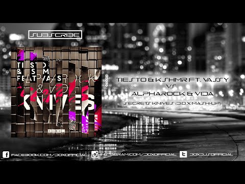 Tiësto & KSHMR feat. Vassy vs. Alpharock & Vida - Secret Knives (D.O.X Mash-Up)