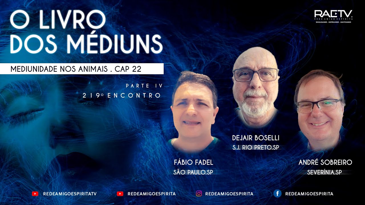 #219 O Livro dos Médiuns- MEDIUNIDADE NOS ANIMAIS 4ª parte- André Sobreiro, Fábio Fadel e Dejair