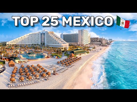 Top 25 places to visit in Mexico in 2025!