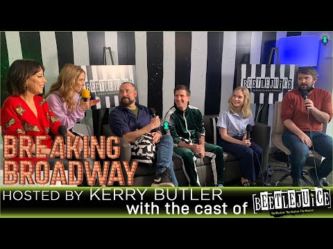 Kerry Butler interviews her Beetlejuice castmates for a special episode of BREAKING BROADWAY