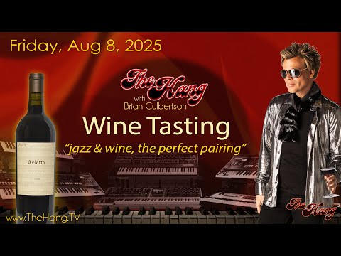 The Hang with Brian Culbertson - Aug 8, 2025 - Wine Tasting