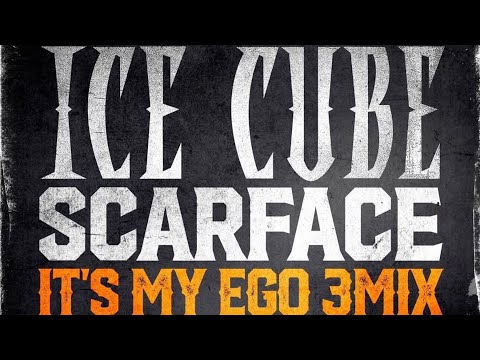 Ice Cube & Scarface - It’s My EGO [3Mix] (feat. @itzyoungjay)