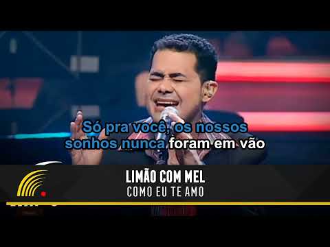 LIMAO COM MEL COMO EU TE AMO KARAOKE