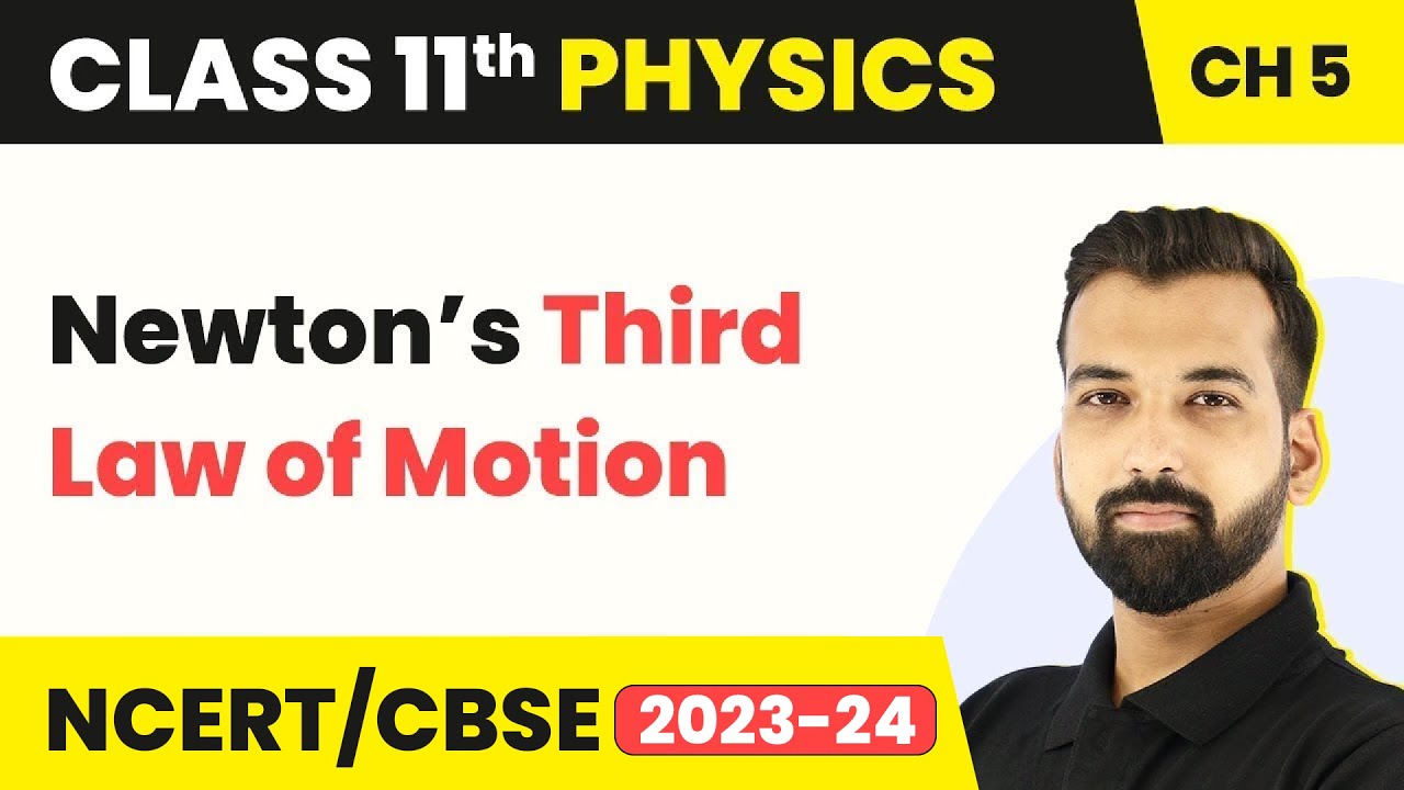 Newton’s Third Law of Motion - Laws of Motion | Class 11 Physics