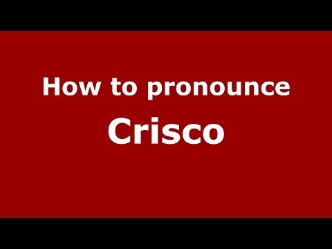 How to pronounce Crisco