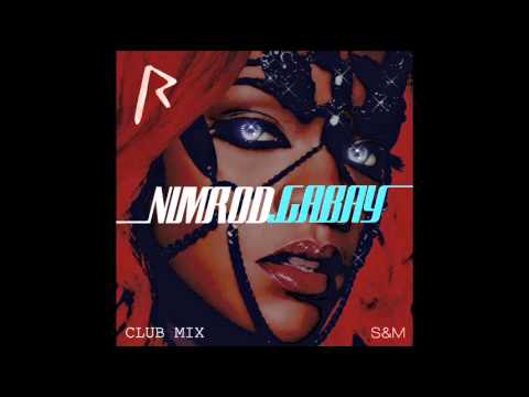 Nimrod Gabay feat  rihanna   s&m club mix