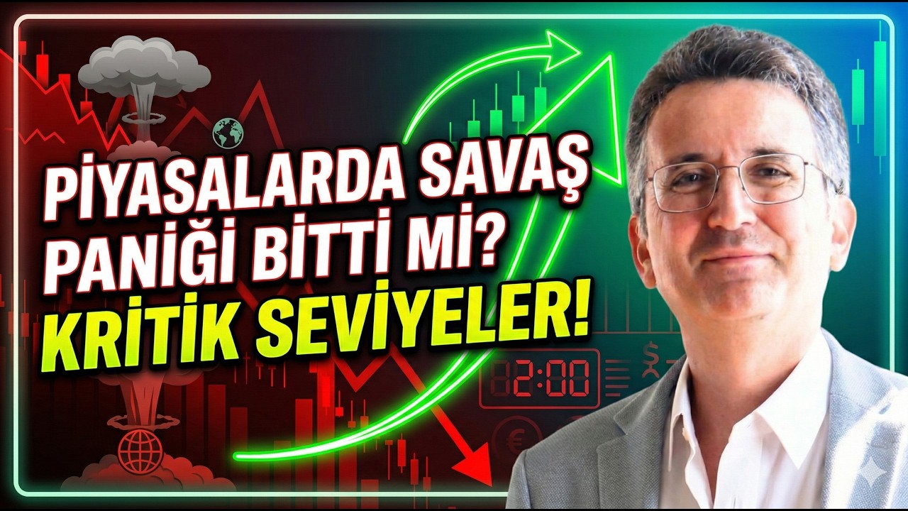 Piyasalarda Savaş Paniği Bitti mi? Kritik Seviyeler!