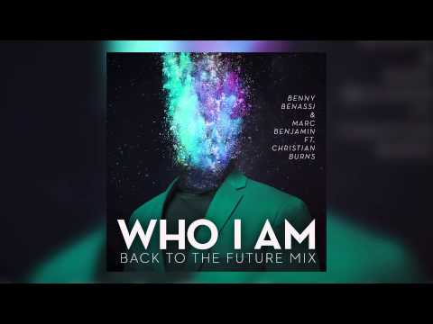 Benny Benassi & Marc Benjamin feat. Christian Burns - Who I Am (Back To The Future Mix) [Cover Art]