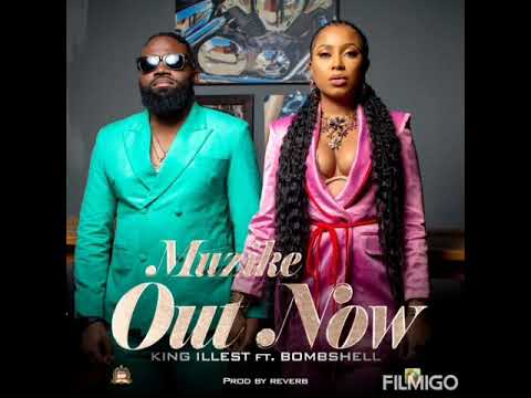 KING ILLEST FT BOMBSHELL- MUZIKE