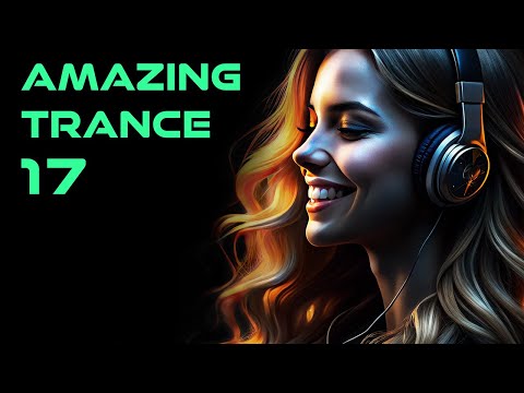 AMAZING TRANCE 17 🔥 Best New Trance 2024 | Mixed by STiF