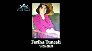 Feriha Tunceli Kalbimi yıllarca sevdâya bağladım