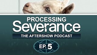 Processing Severance: The Aftershow Podcast | Episode 5 Spoiler Review & Recap Breakdown Discussion video