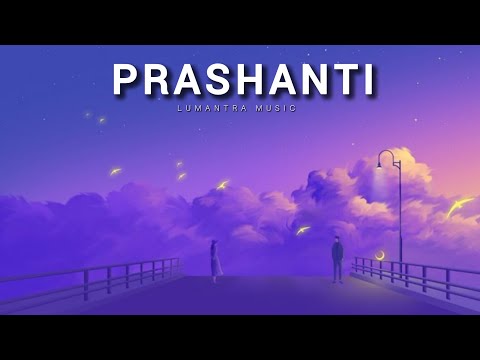 Lumantra Music - PRASHANTI | Anxmus music 