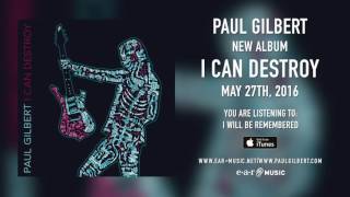 Paul Gilbert "I Will Be Remembered" (Snippet) - New Album "I Can Destroy" out May 27th, 2016