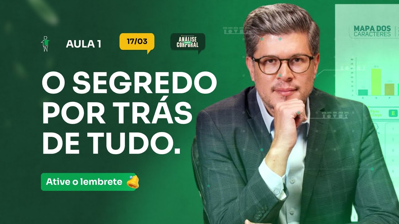 Aula 1 | O SEGREDO POR TRÁS DE TUDO | 15º Workshop de Análise Corporal