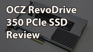 OCZ RevoDrive 350 480GB PCIe SSD Full Review - Revo Drives Toshiba Flash