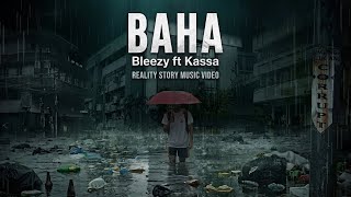 Download lagu BAHA - Bleezy ft. KASSA True to life Story. mp3