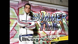 Robbie Williams - Summertime (Acapella)